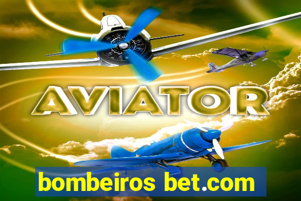 bombeiros bet.com